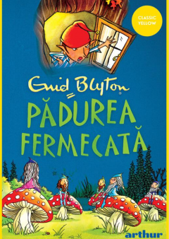  Padurea Fermecata - Enid Mary Blyton