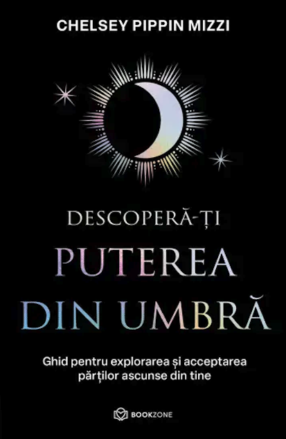 Descopera-ti puterea din umbra - Chelsey Pippin Mizzi