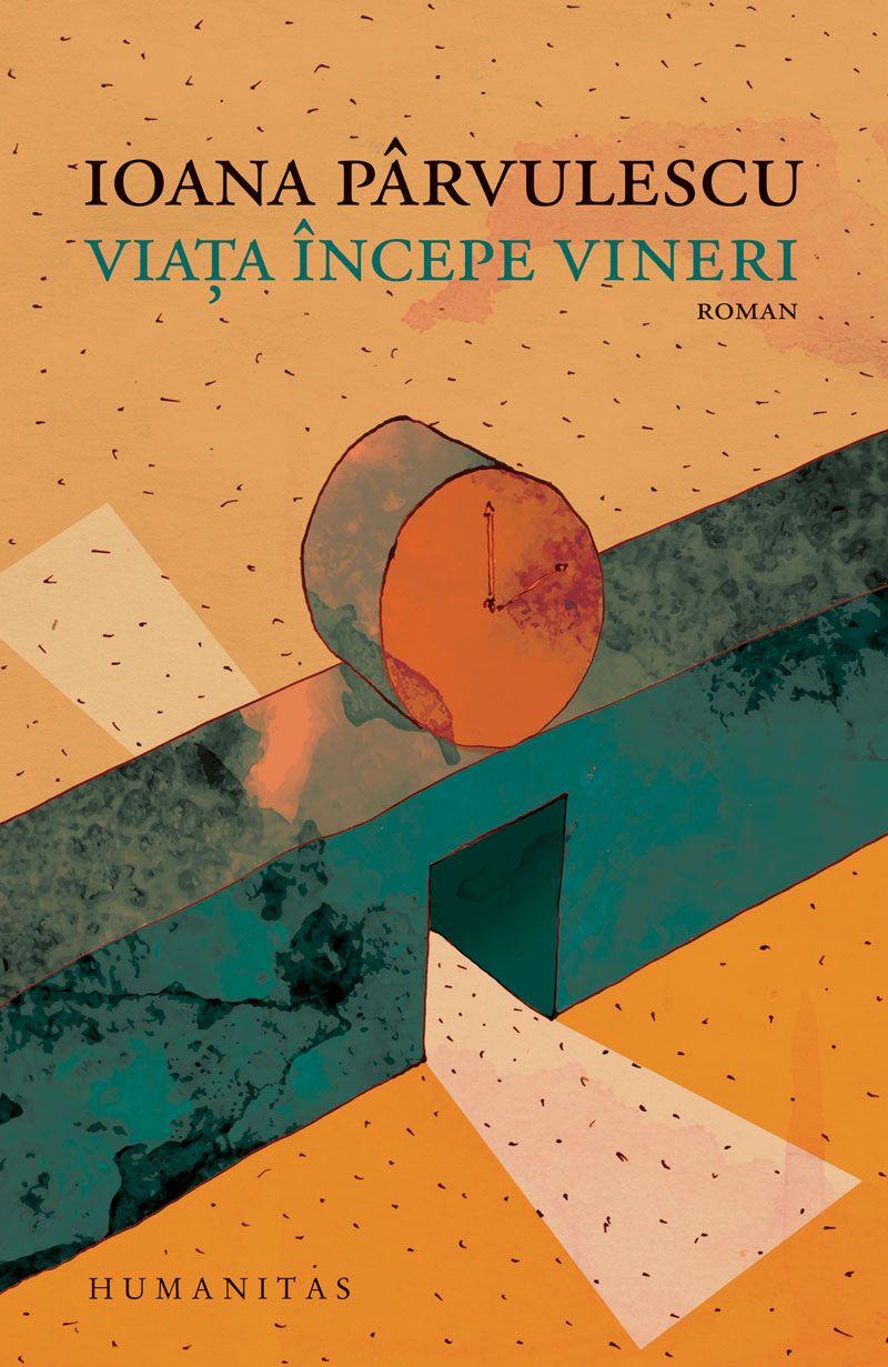  Viata incepe vineri - Ioana Parvulescu