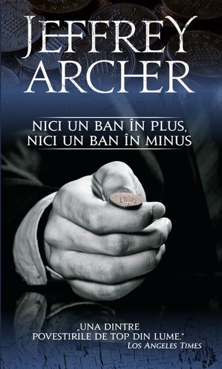 Nici un ban in plus, nici un ban in minus - Jeffrey Archer