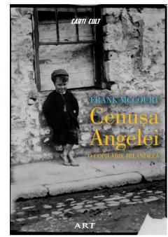 Cenusa Angelei - O copilarie irlandeza - Frank McCourt