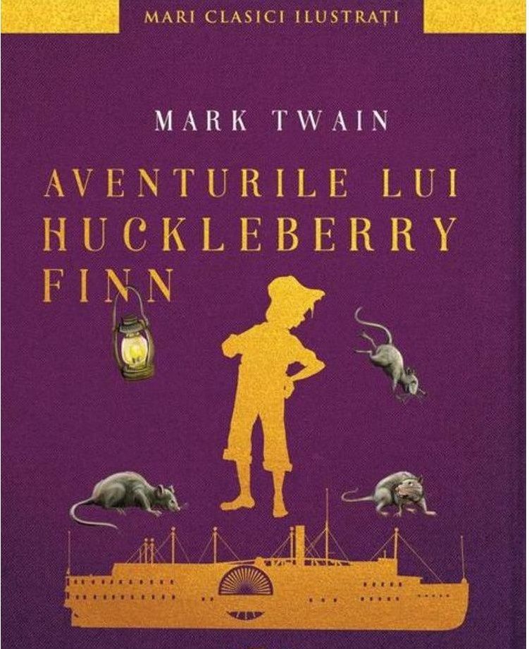 Aventurile lui Huckleberry Finn - Mark Twain 