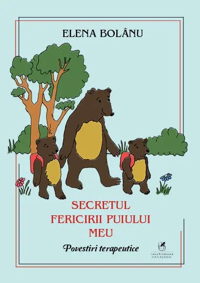 Secretul fericirii puiului meu - Elena Bolanu