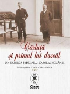 Carluta si primul lui dascal - Stanca Scholt-Cionca