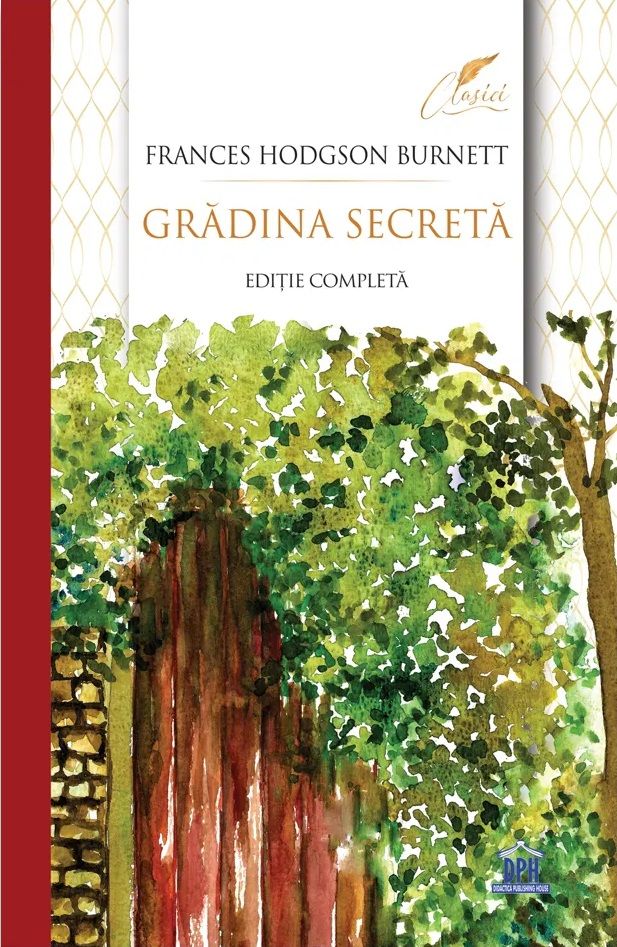 Gradina secreta - Frances Eliza Hodgson Burnett