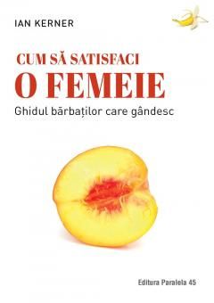 Cum sa satisfaci o femeie - Kerner Ian