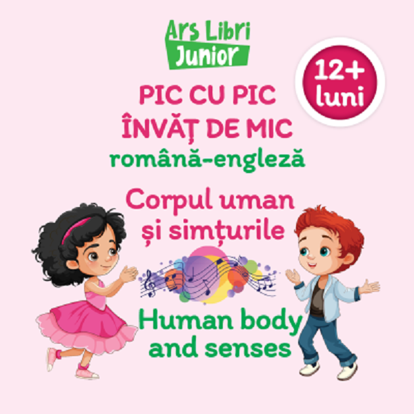 Pic cu pic invat de mic - Corpul uman si simturile / Human body and senses (romana - engleza)