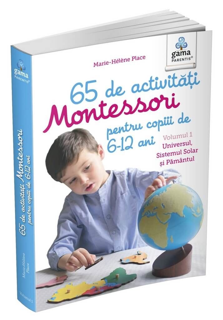 65 activ. Montessori pentru copii 6 - 12 ani, vol. 1: Univers