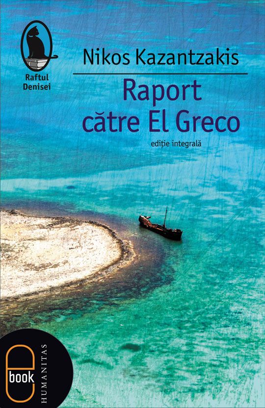 Raport catre El Greco - Nikos Kazantzakis