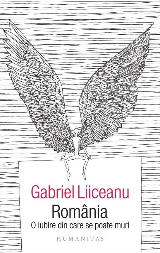 Romania. O iubire din care se poate muri - Gabriel Liiceanu