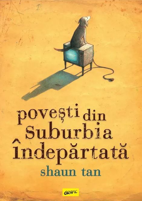 Povesti din suburbia indepartata - Shaun Tan