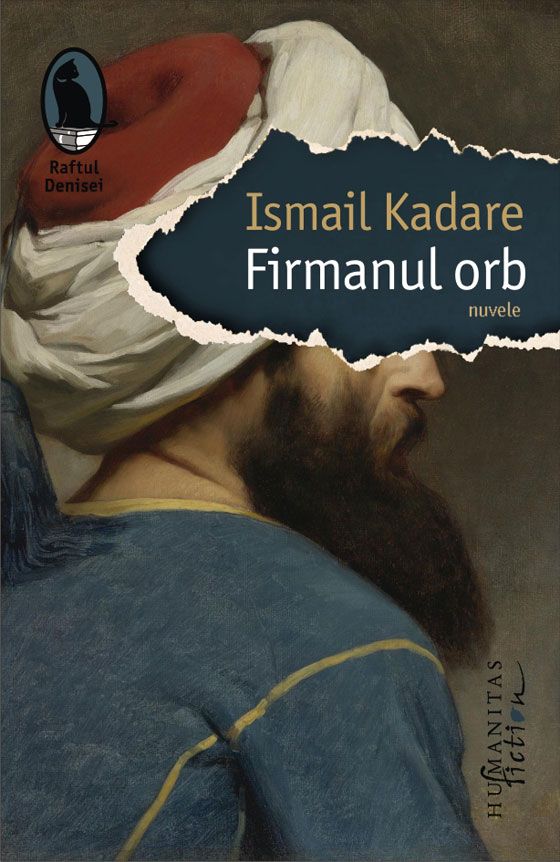 Firmanul orb - Ismail Kadare