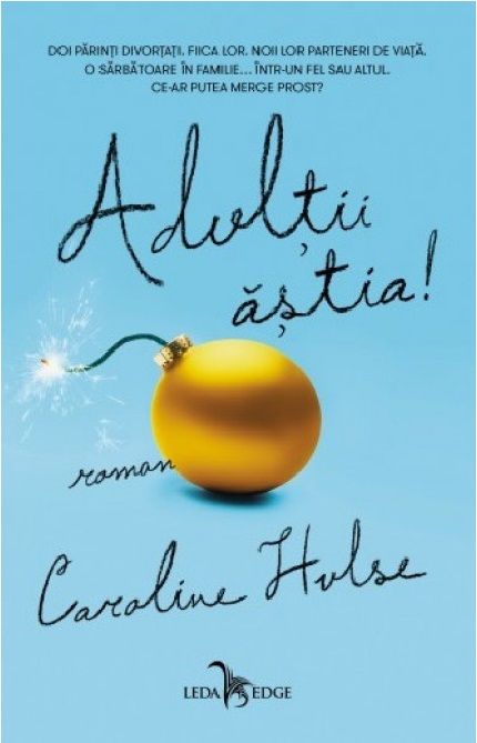 Adultii astia! - Caroline Hulse