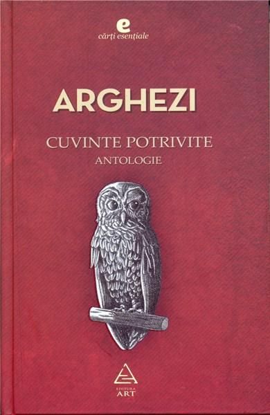 Cuvinte potrivite. Antologie - Tudor Arghezi