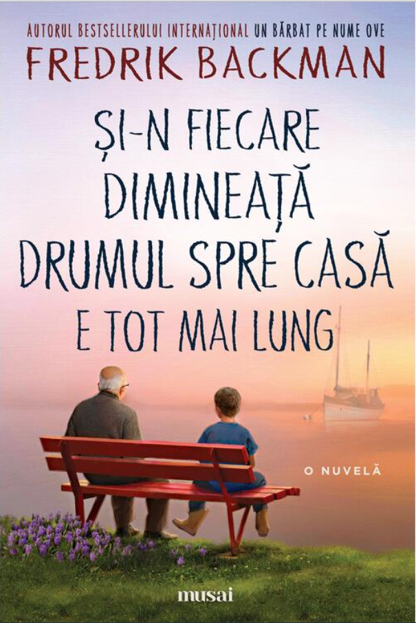 Si-n fiecare dimineata drumul spre casa e tot mai lung - Fredrik Backman