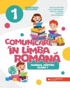 Comunicare in limba romana - Manual pentru clasa I - Briceag Adriana, Bucsan Luminita, Vladau Gabriela, Din Luiza, Popescu Alina