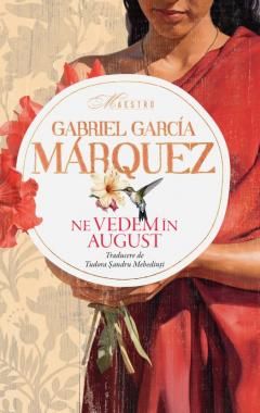 Ne vedem in august - Gabriel Garcia Marquez