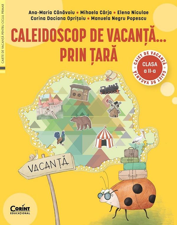 Caleidoscop de vacanta... prin tara - Clasa 2 - Caiet de vacanta - Manuela Negru Popescu , Ana-Maria Canavoiu , Mihaela Carja , Elena Niculae , Corina Daciana Opritoiu