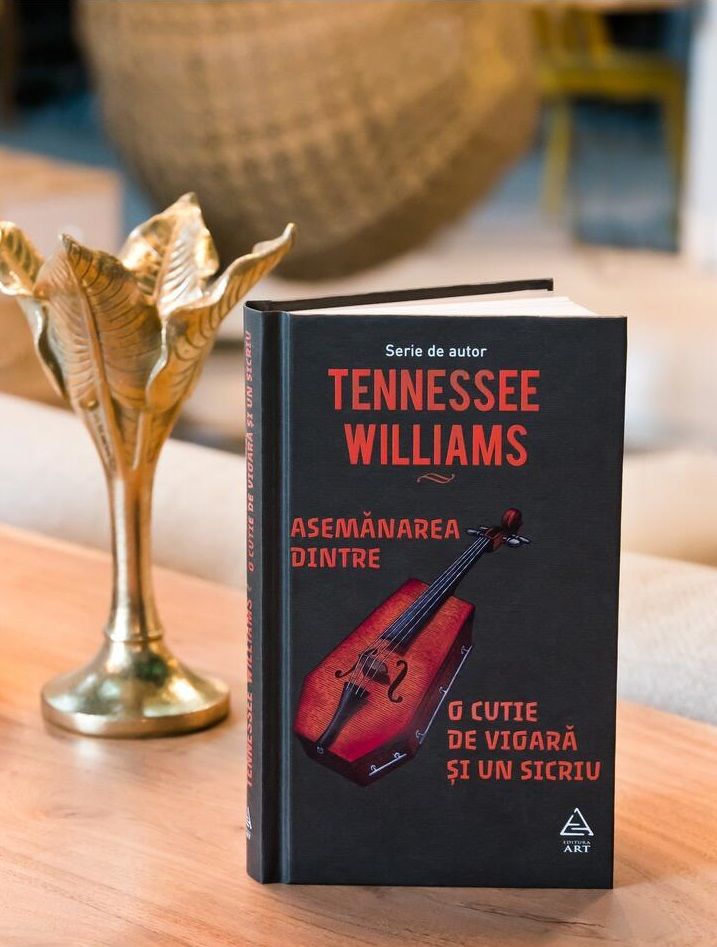 Asemanarea dintre o cutie de vioara si un sicriu - Tennessee Williams