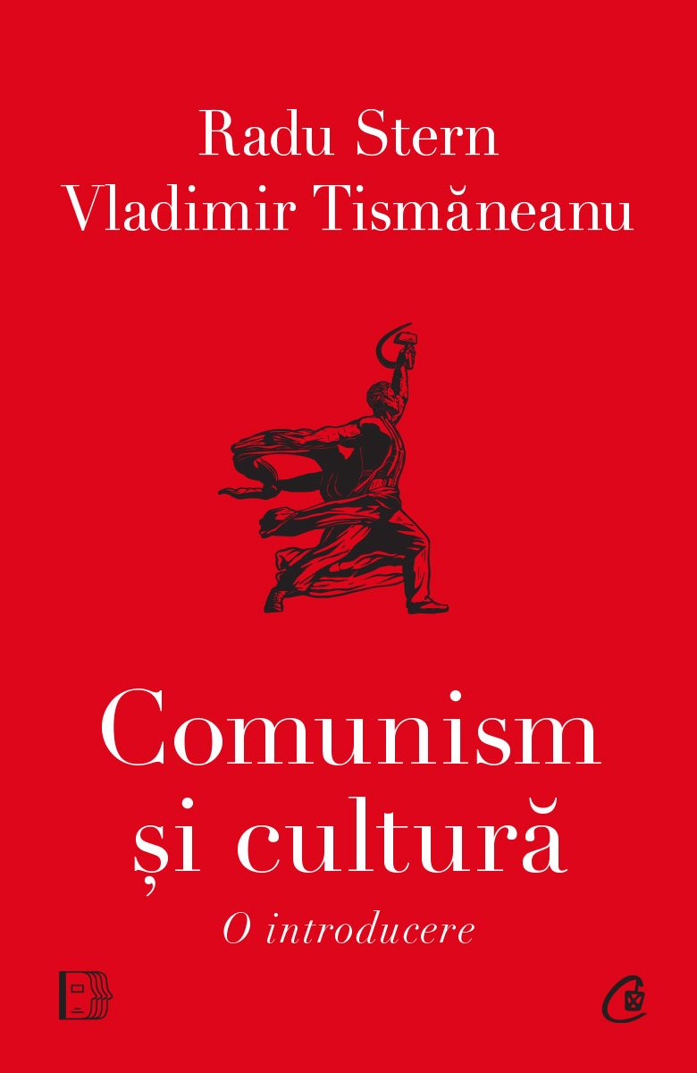 Comunism si cultura. O introducere - Radu Stern, Vladimir Tismaneanu 