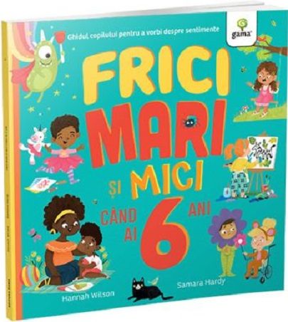 Frici mari si mici cand ai 6 ani - Hannah Wilson