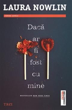 Daca ar fi fost cu mine - Laura Nowlin 