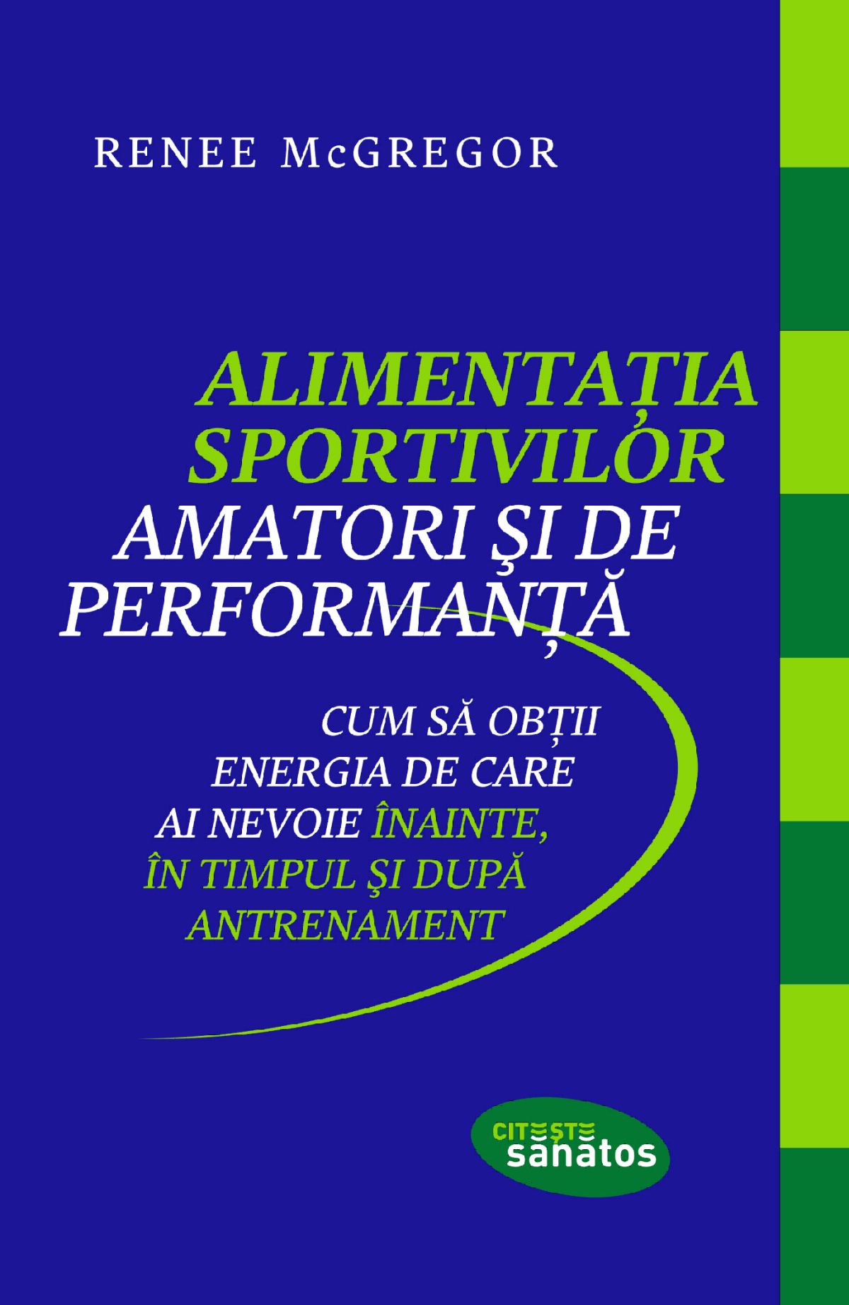 Alimentatia sportivilor amatori si de performanta - Renee McGregor