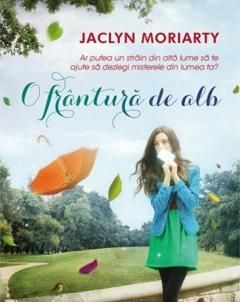 O frantura de alb - Jaclyn Moriarty