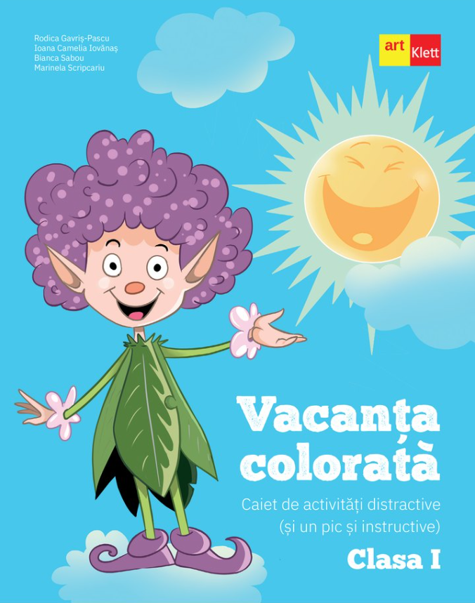 Vacanta colorata. Clasa a I-a - Rodica Gavris-Pascu, Ioana Camelia Iovanas, Bianca Sabou, Marinela Scripcariu