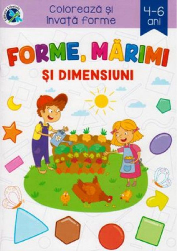 Forme, marimi si dimensiuni. Coloreaza si invata forme 4-6 ani