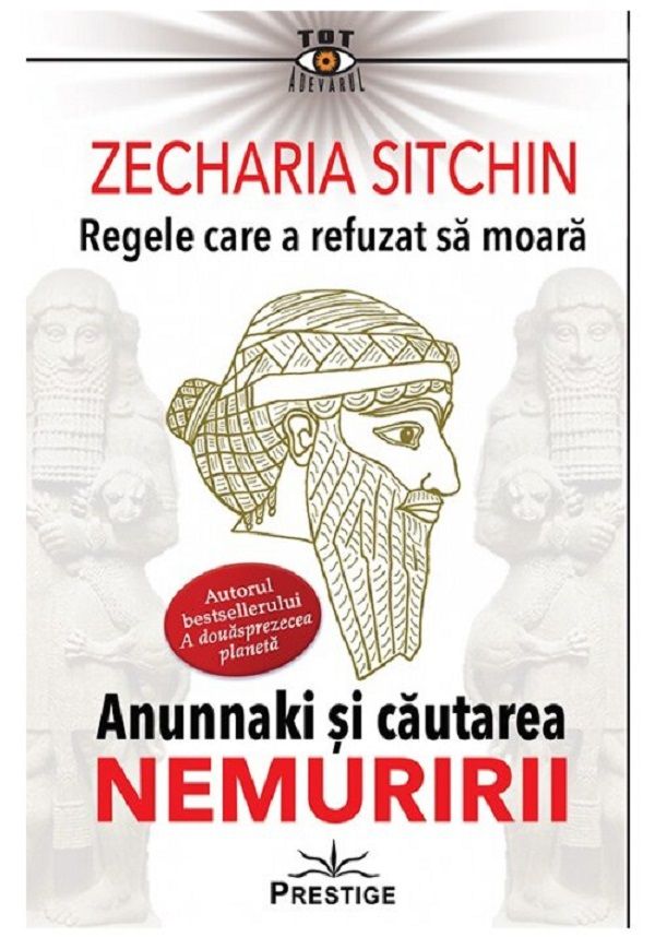 Regele care a refuzat sa moara - Zecharia Sitchin