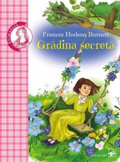 Gradina secreta - Frances Hodson Burnett