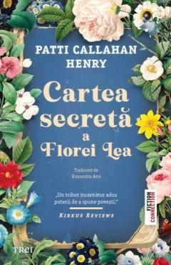 Cartea secreta a Florei Lea - Patti Callahan Henry