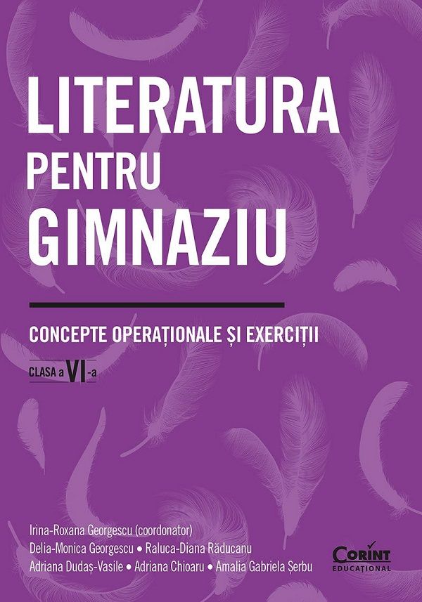 Literatura pentru gimnaziu - Clasa 6 - Concepte operationale si exercitii -  Raluca-Diana Raducanu , Irina-Roxana Georgescu , Delia-Monica Georgescu , Adriana Dudas-Vasile , Adriana Chioaru , Amalia Gabriela Serbu