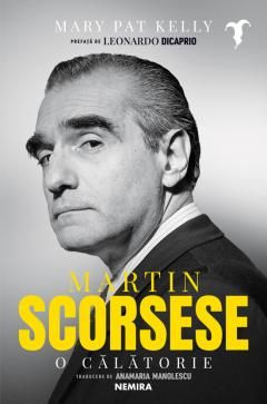 Martin Scorsese. O calatorie - Mary Pat Kelly