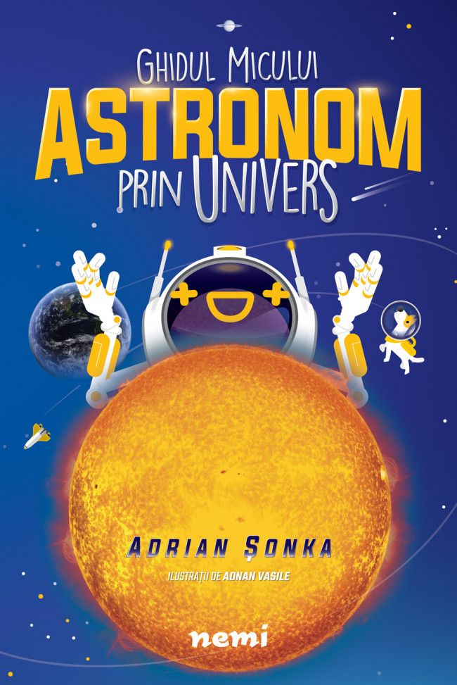 Ghidul micului astronom prin Univers - Adrian Sonca