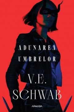 Adunarea umbrelor - V.E. Schwab