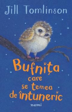 Bufnita care se temea de intuneric - Jill Tomlinson