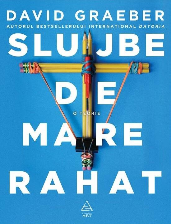 Slujbe de mare rahat - David Graeber