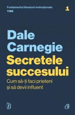 Secretele succesului - Dale Carnegie