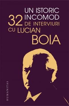 Un istoric incomod - Lucian Boia