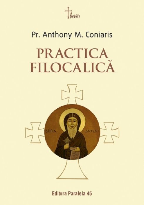 Practica filocalica - Anthony M. Coniaris