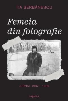 Femeia din fotografie - Tia Serbanescu