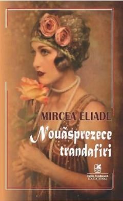 Nouasprezece trandafiri - Mircea Eliade