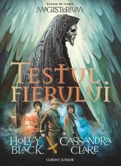 Testul fierului - Magisterium vol. 1 - Holly Black, Cassandra Clare