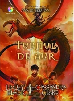 Turnul de aur - Holly Black, Cassandra Clare