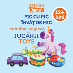 Pic cu pic invat de mic - Jucarii / Toys (romana - engleza)