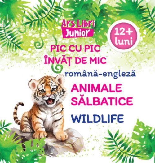 Pic cu pic invat de mic - Animale salbatice din alte tari / Wildlife (romana - engleza)