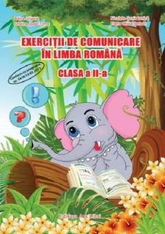 Exercitii de comunicare in limba romana - Clasa a II-a - Adina Grigore