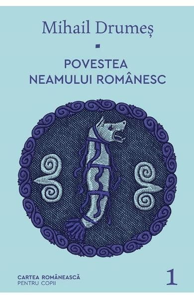 Povestea neamului romanesc M. Drumes cartea romaneasca pentru copii